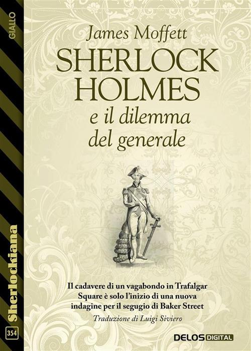 Sherlock Holmes e il dilemma del generale - James Moffett - ebook