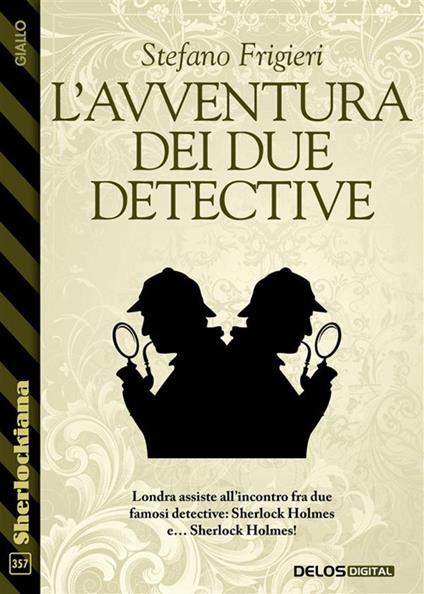 L' avventura dei due detective - Stefano Frigieri - ebook