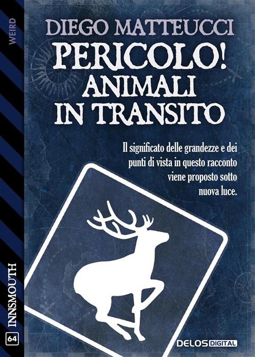 Pericolo! Animali in transito - Diego Matteucci - ebook