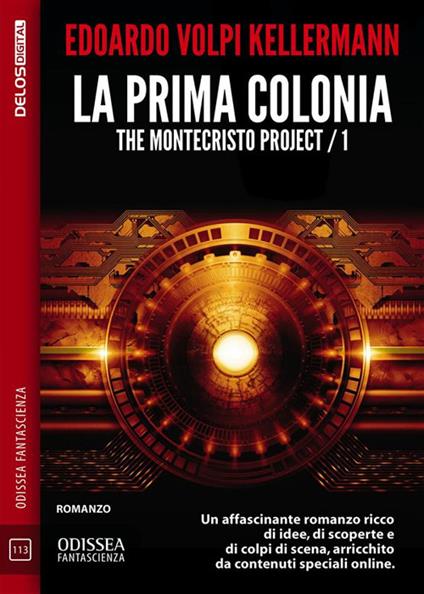 La prima colonia. The Montecristo Project. Con QR code. Vol. 1 - Edoardo Volpi Kellermann - ebook