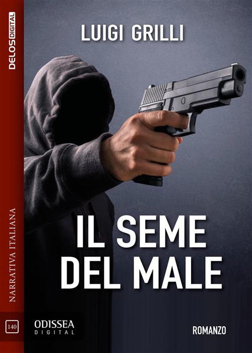 Il seme del male - Luigi Grilli - ebook
