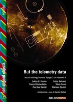 But the telemetry data. Instant anthology intorno a Voyager 1