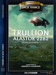 Trullion: Alastor 2262. Trilogia di Alastor. Vol. 1