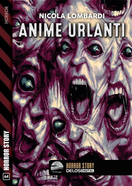 Anime urlanti - Nicola Lombardi - ebook