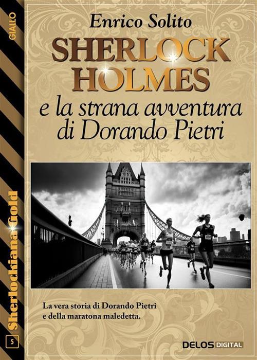 Sherlock Holmes e la strana avventura di Dorando Pietri - Enrico Solito - ebook