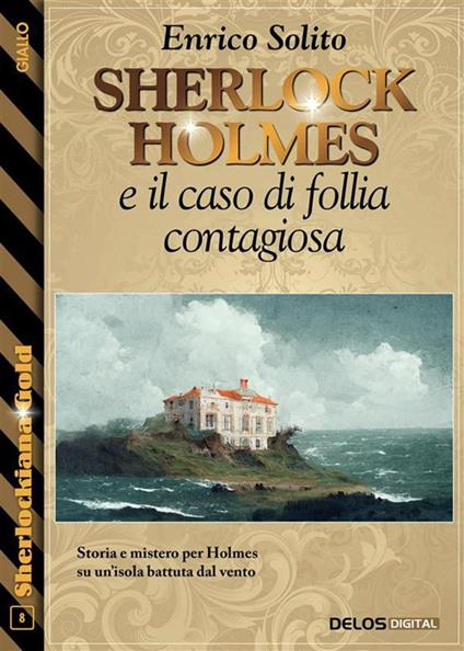 Sherlock Holmes e il caso di follia contagiosa - Enrico Solito - ebook