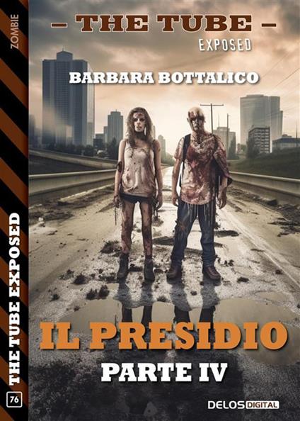 Il presidio. The tube. Exposed. Vol. 4 - Barbara Bottalico - ebook