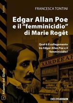 Edgar Allan Poe e il «femminicidio» di Marie Rogêt
