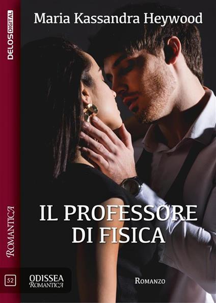 Il professore di fisica - Maria Kassandra Heywood - ebook