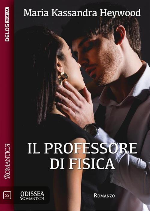 Il professore di fisica - Maria Kassandra Heywood - ebook