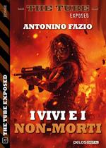 I vivi e i non-morti. The tube. Exposed
