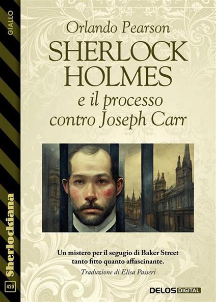 Sherlock Holmes e il processo contro Joseph Carr - Orlando Pearson,Elisa Passeri - ebook