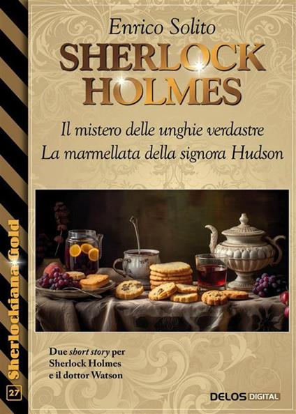 Il mistero delle unghie verdastre-La marmellata della signora Hudson. Sherlock Holmes - Enrico Solito - ebook
