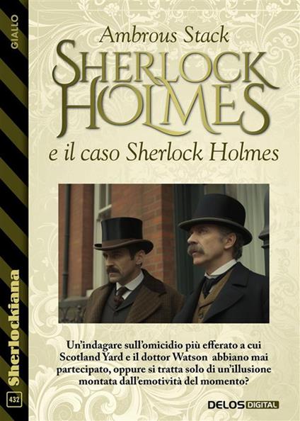 Sherlock Holmes e il caso Sherlock Holmes - Ambrous Stack - ebook