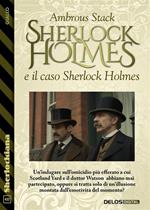 Sherlock Holmes e il caso Sherlock Holmes