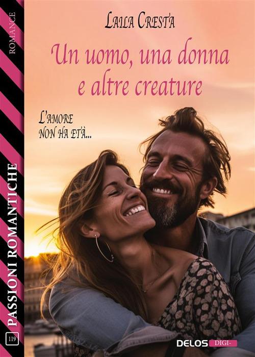 Un uomo, una donna e altre creature - Laila Cresta - ebook