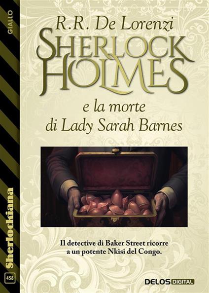 Sherlock Holmes e la morte di Lady Sarah Barnes - Roberto Rodolfo De Lorenzi - ebook