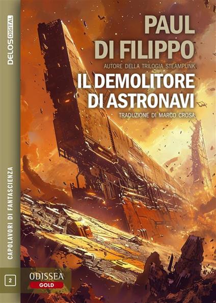 Il demolitore di astronavi - Paul Di Filippo,Marco Crosa - ebook