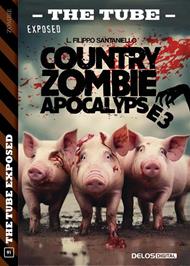 Country Zombie Apocalypse. The tube. Exposed. Vol. 3