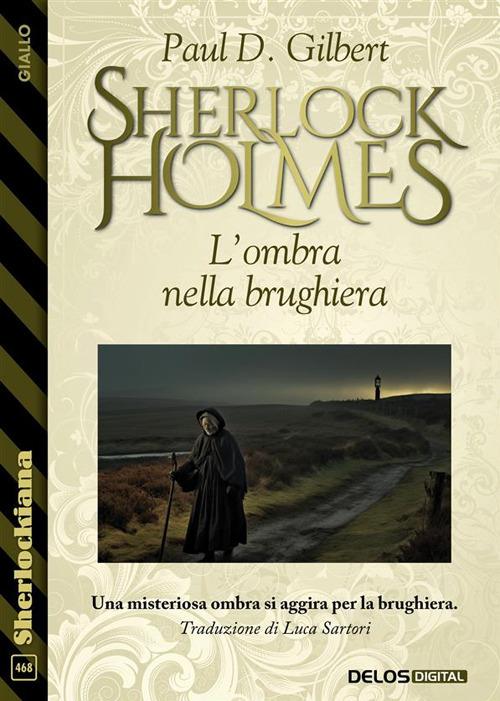 Sherlock Holmes. L'ombra nella brughiera - Paul D. Gilbert - ebook