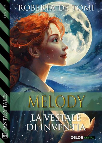 Melody, la Vestale di Inventia - Roberta De Tomi - ebook