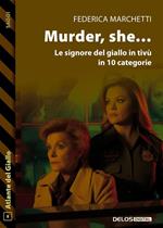Murder she... Le signore del giallo in tivù in 10 categorie