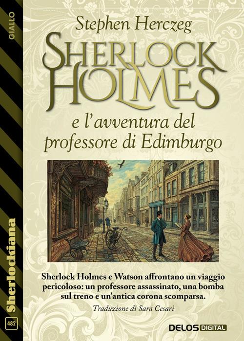 Sherlock Holmes e l'avventura del professore di Edimburgo - Stephen Herczeg - ebook