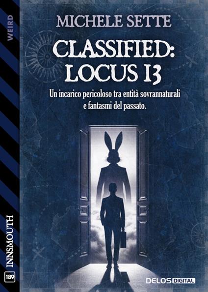 Classified: Locus 13 - Michele Sette - ebook