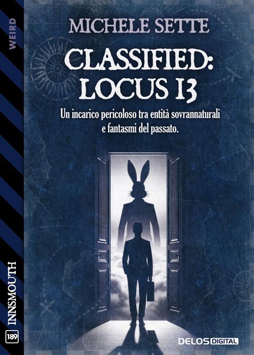 Classified: Locus 13 - Michele Sette - ebook