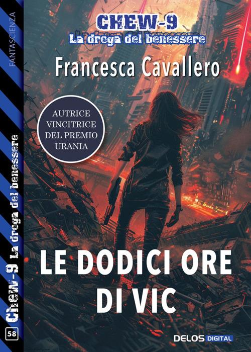 Le dodici ore di Vic. Chew-9 - Francesca Cavallero - ebook