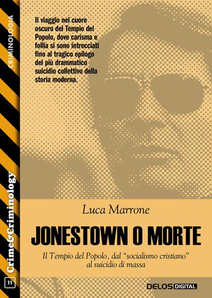 Jonestown o morte. Il tempio del popolo, dal «socialismo cristiano» al suicidio di massa - Luca Marrone - ebook