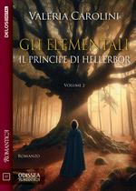 Il principe di Hellerbor. Gli elementali. Vol. 2