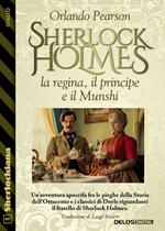 Sherlock Holmes, la regina, il principe e il Munshi