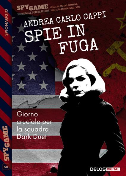 Spie in fuga - Andrea Carlo Cappi - ebook