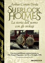 La storia dell’uomo con gli orologi