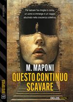 Questo continuo scavare