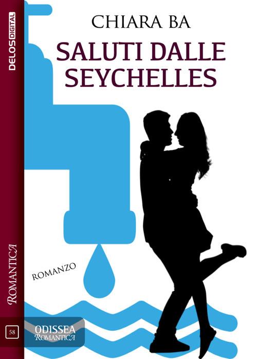 Saluti dalle Seychelles - Chiara Ba - ebook