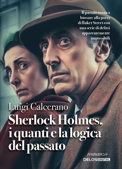 Sherlock Holmes, i quanti e la logica del passato - Luigi Calcerano - copertina