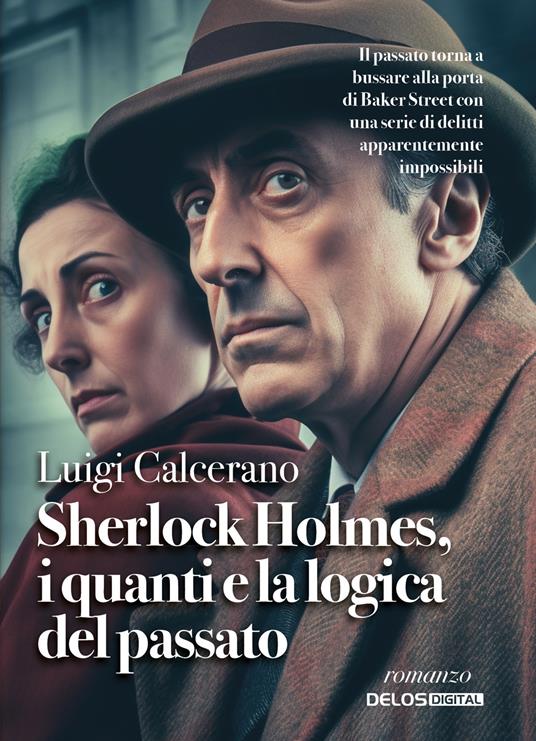 Sherlock Holmes, i quanti e la logica del passato - Luigi Calcerano - copertina
