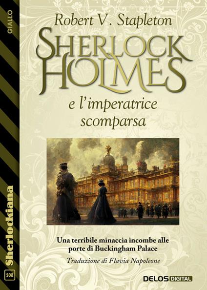 Sherlock Holmes e l'imperatrice scomparsa - Robert V. Stapleton,Flavia Napoleone - ebook