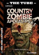 Country Zombie Apocalypse. The tube. Exposed. Vol. 5