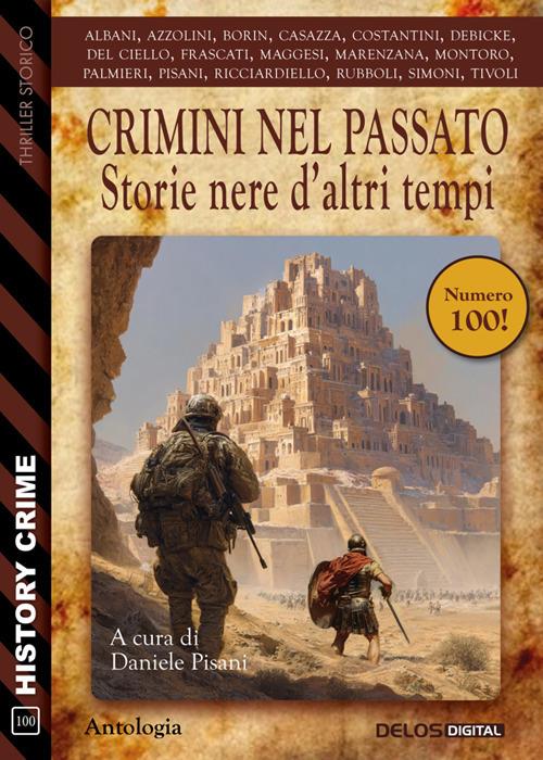 Crimini nel passato. Storie nere d'altri tempi - Daniele Pisani,Autori vari - ebook