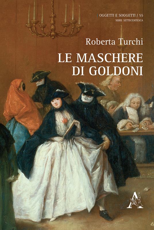 Le maschere di Goldoni - Roberta Turchi - copertina
