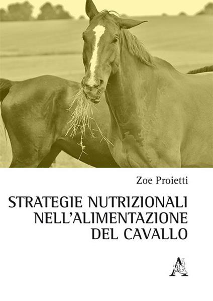 Strategie nutrizionali nell'alimentazione del cavallo - Zoe Proietti - copertina