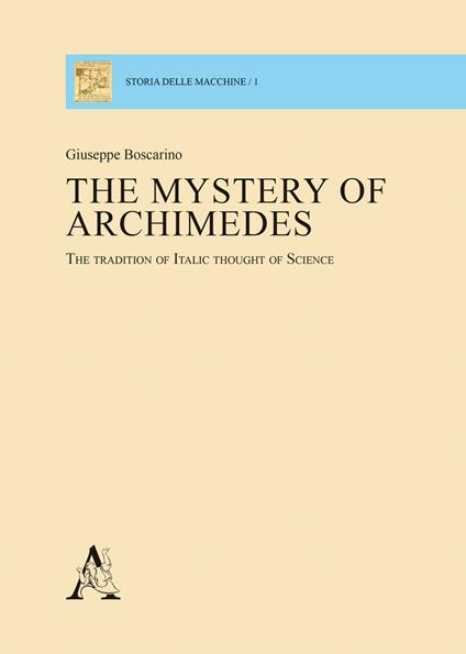 The mystery of Archimedes. The tradition of Italic thought of science - Giuseppe Boscarino - copertina