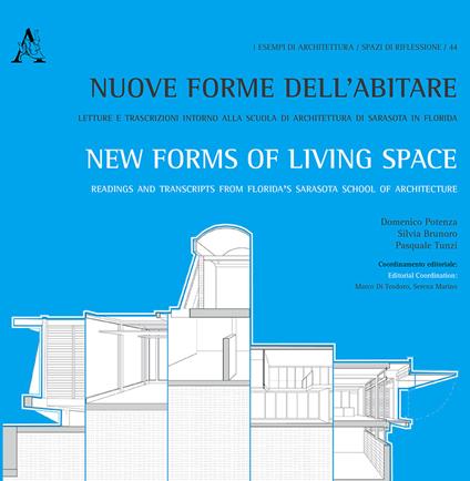 Nuove forme dell'abitare. Letture e trascrizioni intorno alla scuola di architettura di Sarasota in Florida-New forms of living space. Readings and transcripts.... Ediz. bilingue - Domenico Potenza,Silvia Brunoro,Pasquale Tunzi - copertina