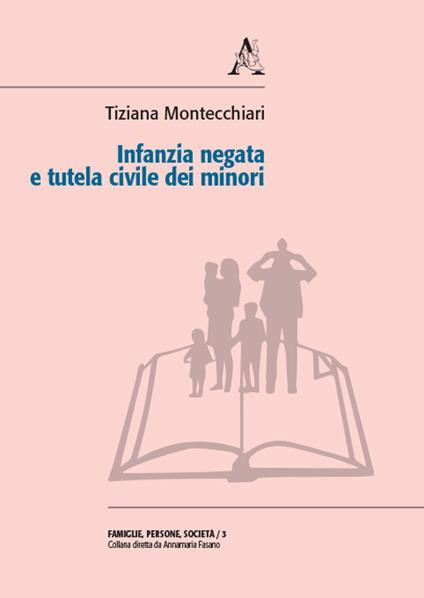 Infanzia negata e tutela civile dei minori - Tiziana Montecchiari - copertina