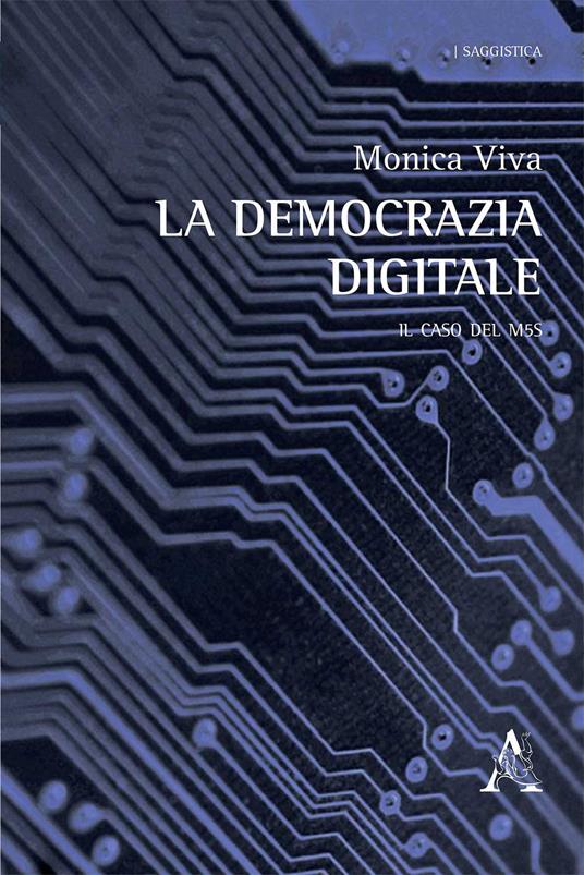 La democrazia digitale. Il caso del M5S - Monica Viva - copertina