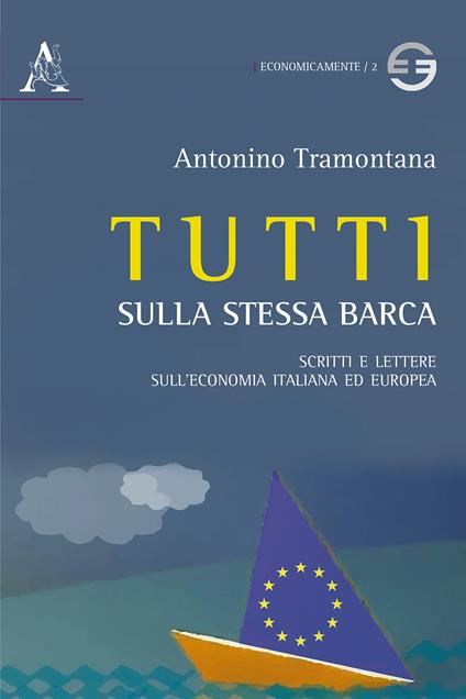 Tutti sulla stessa barca. Scritti e lettere sull'economia italiana ed europea - Antonino Tramontana - copertina