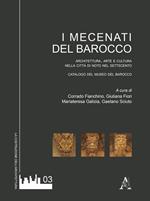 I mecenati del Barocco. Architettura, arte e cultura nella città di Noto del Settecento. Catalogo del museo del Barocco